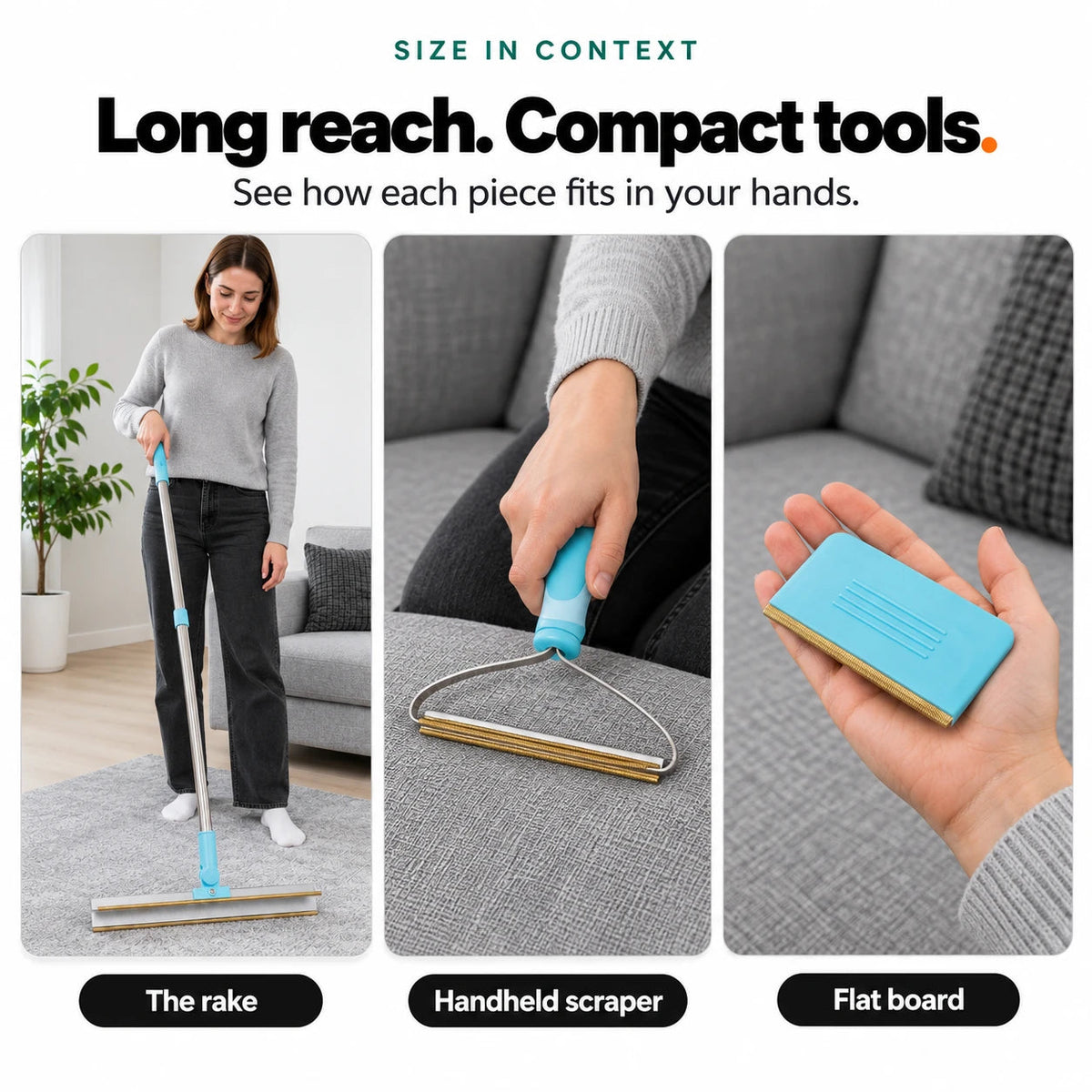 Size in context: the long rake, the handheld scraper and the palm-sized flat board