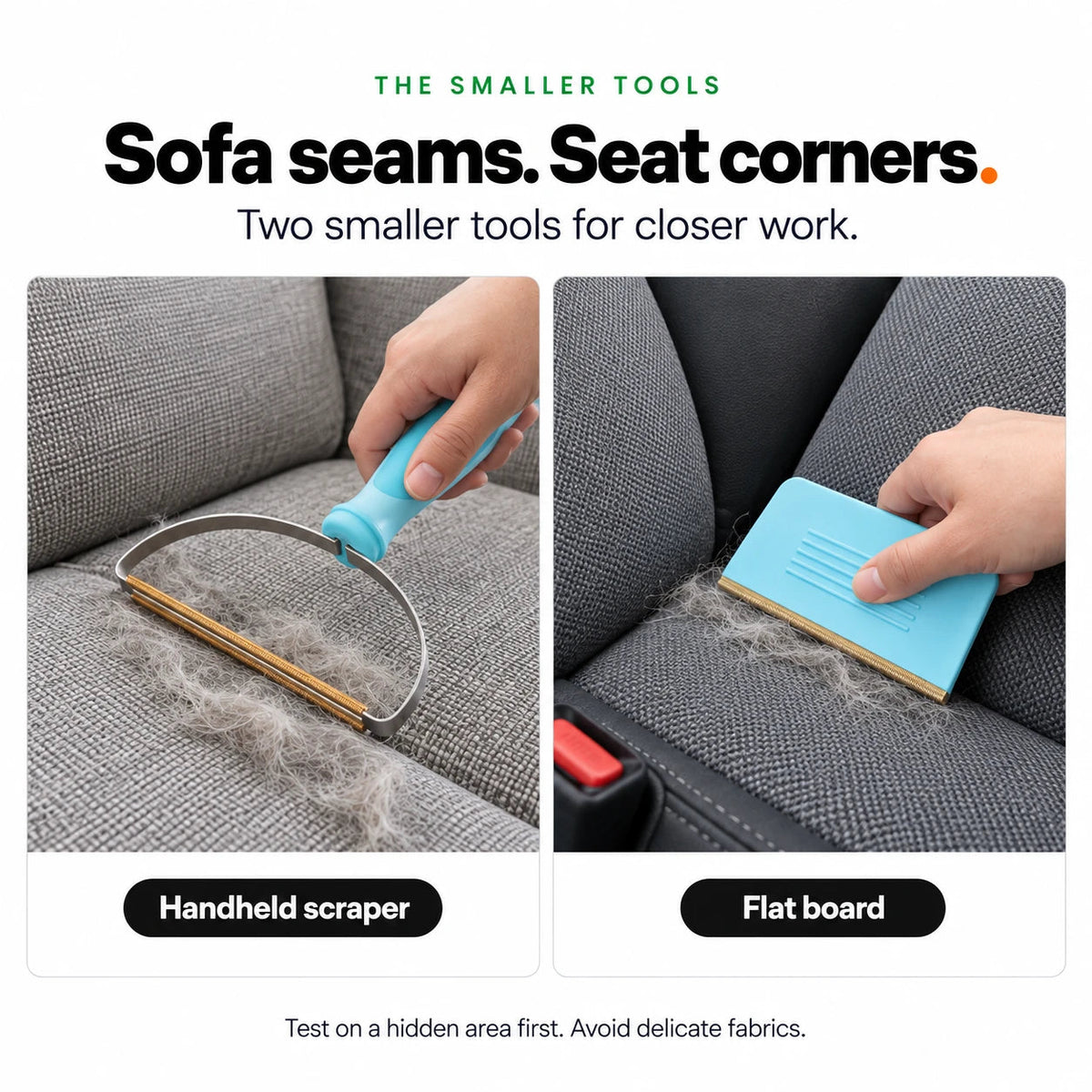 The handheld scraper on a sofa seam and the flat board on a fabric car seat